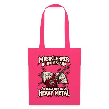 Musiklehrer im Ruhestand – Ab jetzt nur noch Heavy - Stoffbeutel - Azalea - Vorne