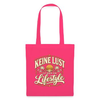 Kein Lust, Ist Auch Ein Lifestyle - Stoffbeutel - Azalea - Vorne