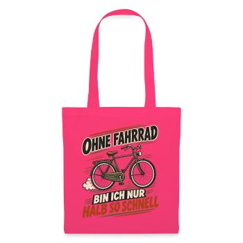 Ohne Fahrrad Halb so Schnell - Stoffbeutel - Azalea - Vorne