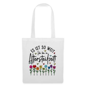 Es ist soweit Ich bin in Altersteilzeit - Blumen - Stoffbeutel - Weiß - Vorne