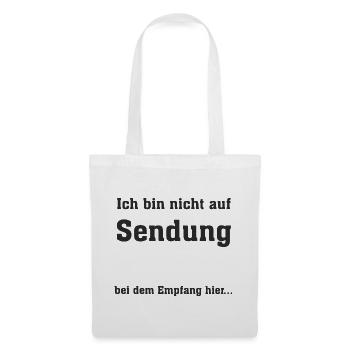 Ich bin nicht auf Sendung - Stoffbeutel - Weiß - Vorne