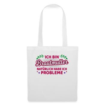 Brautmutter Brautmama Spruch Mutter Der Braut - Stoffbeutel - Weiß - Vorne