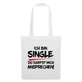 Ich bin Single. Du darfst mich ansprechen! - Stoffbeutel - Weiß - Vorne