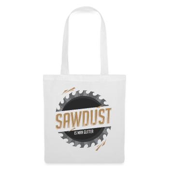Sawdust is Man Glitter - Sägeblatt Holzwerker - Stoffbeutel - Weiß - Vorne