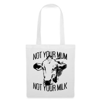 Not Your Mum Not Your Milk Vegan Veggie Vegetarier - Stoffbeutel - Weiß - Vorne