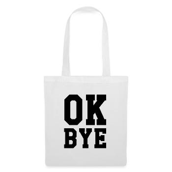 ok bye - Stoffbeutel - Weiß - Vorne