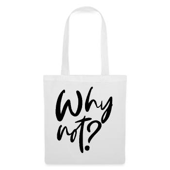 Why Not? - Tote Bag - white - Front