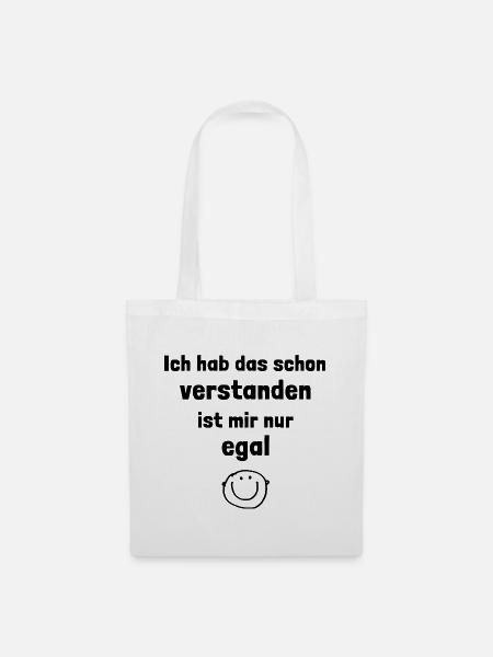 Ich hab das schon verstanden, ist mir nur egal - Stoffbeutel - Weiß