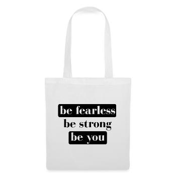be fearless be strong be you - Stoffbeutel - Weiß - Vorne