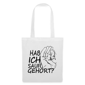 hab ich saufen gehört - Stoffbeutel - Weiß - Vorne