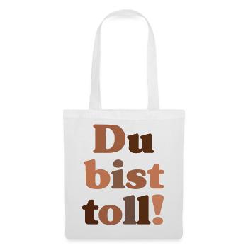 Du bist toll! - Stoffbeutel - Weiß - Vorne