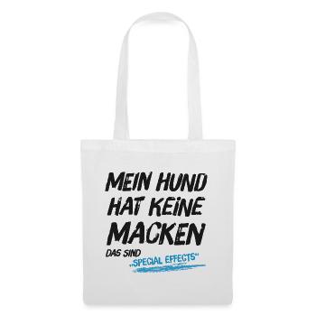 Mein Hund hat keine Macken das sind Special Effect - Stoffbeutel - Weiß - Vorne