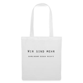 Wir sind mehr - gemeinsam gegen Rechts - Stoffbeutel - Weiß - Vorne