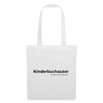 Kinderbuchautor ist kein Schimpfwort - Stoffbeutel - Weiß - Vorne