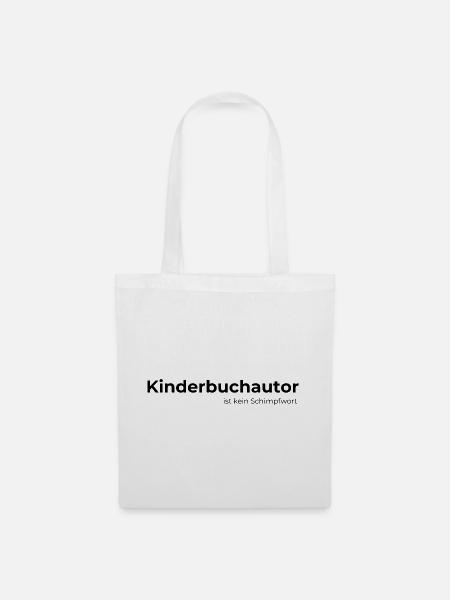 Kinderbuchautor ist kein Schimpfwort - Stoffbeutel - Weiß