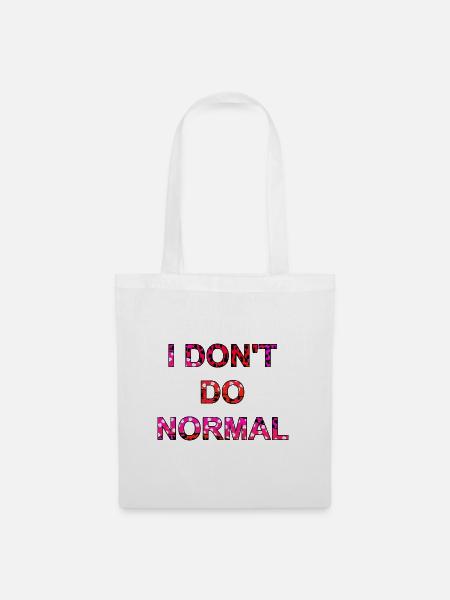 Ich mache nicht normal - I don't do normal - Stoffbeutel - Weiß
