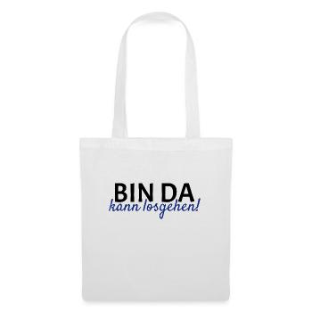 Bin da Kann losgehen - Stoffbeutel - Weiß - Vorne