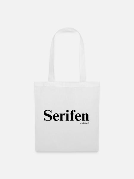 Serifen sind doof! - Stoffbeutel - Weiß