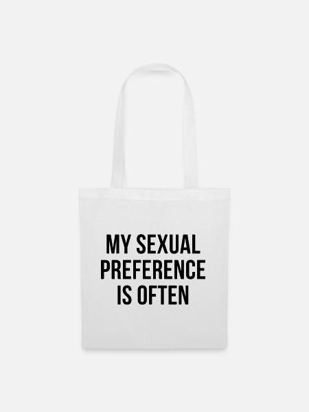 My sexual preference is often - Stoffbeutel - Weiß