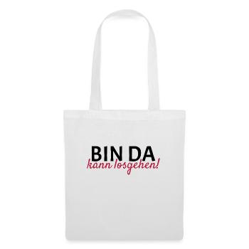 Bin da Kann losgehen - Stoffbeutel - Weiß - Vorne