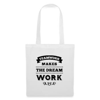 Teamwork makes the Dream work - Team Spruch - Stoffbeutel - Weiß - Vorne