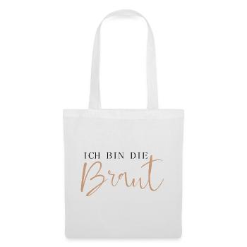 Ich bin die Braut - Stoffbeutel - Weiß - Vorne