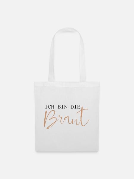 Ich bin die Braut - Stoffbeutel - Weiß