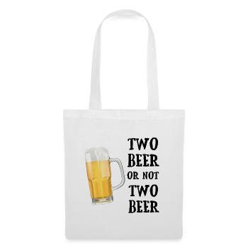 Two Beer or not Two Beer - Bierkrug Wortspiel - Stoffbeutel - Weiß - Vorne
