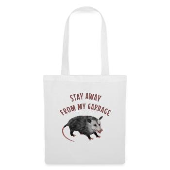 Stay away from my Garbage - Opossum Spruch - Stoffbeutel - Weiß - Vorne