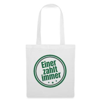 Einer zahlt immer Steuerzahler - Stoffbeutel - Weiß - Vorne