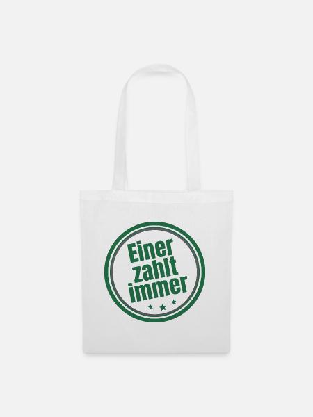 Einer zahlt immer Steuerzahler - Stoffbeutel - Weiß