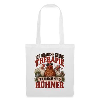 Brauche Keine Therapie Nur Meine Hühner Tshirt - Stoffbeutel - Weiß - Vorne
