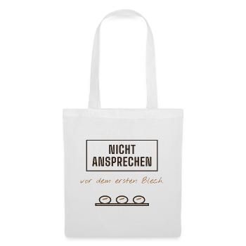 Nicht Ansprechen – Vor dem ersten Blech - Stoffbeutel - Weiß - Vorne