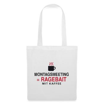 Montagsmeeting = Ragebait - Stoffbeutel - Weiß - Vorne