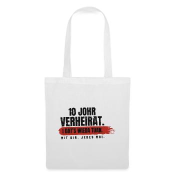 10 Johr verheirat – i dat's wieda - Stoffbeutel - Weiß - Vorne