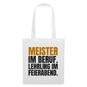 Meister im Beruf. Lehrling im Feierabend - Stoffbeutel - Weiß - Vorne