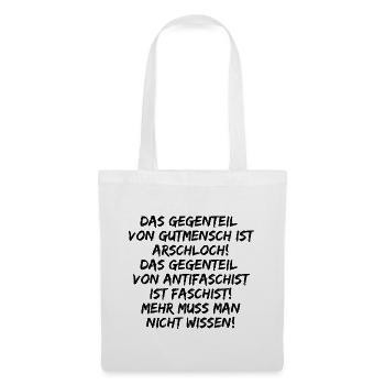 GUTMENSCH ARSCHLOCH ANTIFASCHIST FASCHIST, FCK NZS - Stoffbeutel - Weiß - Vorne