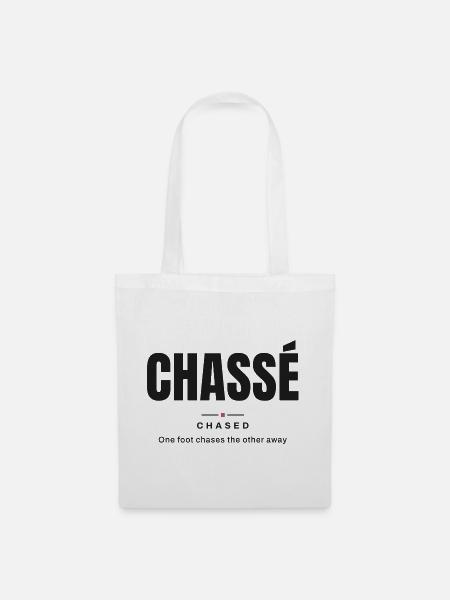 Chassé — Gejagt | Wahres Ballettvokabular - Stoffbeutel - Weiß