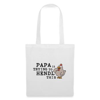 Papa Is Trying to Hendl This – Lustiger Hahnspruch - Stoffbeutel - Weiß - Vorne