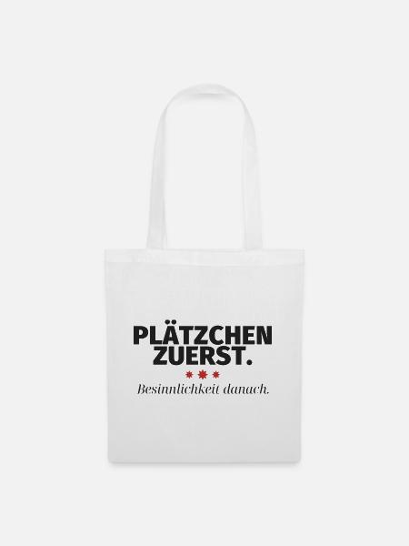 Plätzchen zuerst Besinnlichkeit danach - Stoffbeutel - Weiß