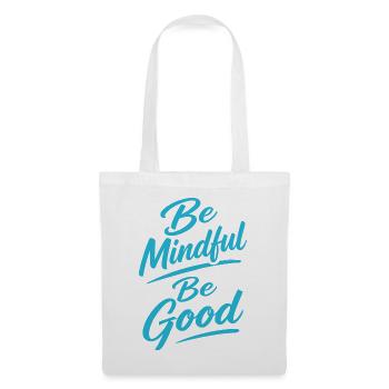 Be Mindful Be Good - Stoffbeutel - Weiß - Vorne