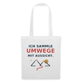 Ich sammle Umwege mit Aussicht – Wanderspruch - Stoffbeutel - Weiß - Vorne