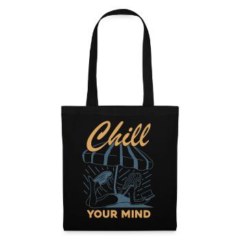 Chill Your Mind - Stoffbeutel - Schwarz - Vorne
