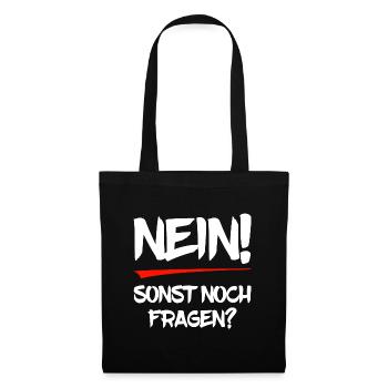 Nein! Sonst noch Fragen? - Stoffbeutel - Schwarz - Vorne