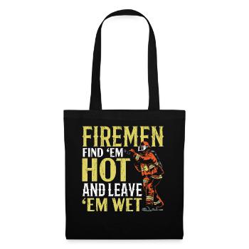 Feuerwehrmänner Finden Sie sie heiß und lassen Sie - Stoffbeutel - Schwarz - Vorne