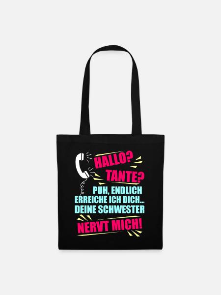 Hallo tante Deine Schwester Nervt Mich - Stoffbeutel - Schwarz