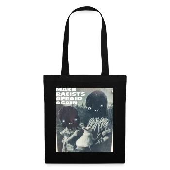 Make racists afraid again Fuck Nazis Racism FCK - Tote Bag - black - Front