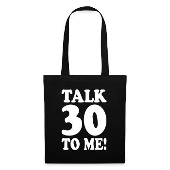 30th Birthday Talk 30 To Me Thirty Dirty Thirties - Tote Bag - black - Front