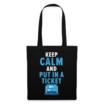 Keep Calm And Put In A Ticket Tech Support - Stoffbeutel - Schwarz - Vorne