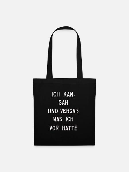 Ich kam, sah und vergaß, was ich vorhatte - Stoffbeutel - Schwarz